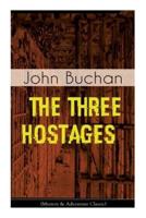 THE THREE HOSTAGES (Mystery & Adventure Classic): An International Children's Kidnapping Racket With A Race against Time (Including Memoirs & Biography of the Author)