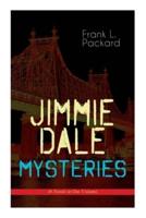 Jimmie Dale Mysteries (4 Novels in One Volume): The First "Masked Hero": The Adventures of Jimmie Dale, The Further Adventures of Jimmie Dale, Jimmie Dale and the Phantom Clue & Jimmie Dale and Blue Envelope Murder