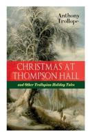 Christmas At Thompson Hall and Other Trollopian Holiday Tales