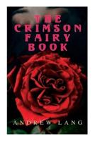 The Crimson Fairy Book: 36 Fairy Tales of Magic & Fantasy