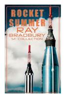 Rocket Summer: Ray Bradbury SF Collection (Illustrated)
