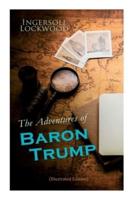 The Adventures of Baron Trump (Illustrated Edition)