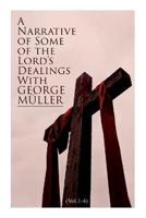 A Narrative of Some of the Lord's Dealings With George Muller (Vol.1-4)