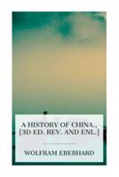 A History of China., [3D Ed. Rev. And Enl.]