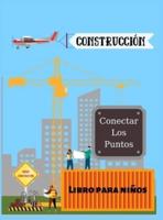 Vehículos De Construcción - Conecta Los Puntos