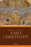 Prophecy's Mindset in Early Christianity