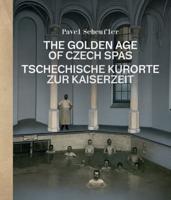 The Golden Age of Czech Spas: Tschechische Kurorte Zur Kaiserzeit