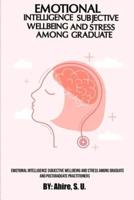Emotional Intelligence Subjective Wellbeing and Stress among Graduate and Postgraduate Practitioners