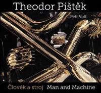 Theodor Pist?k: Man and Machine