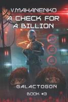 A Check for a Billion (Galactogon Book #3)