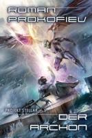 Der Archon (Projekt Stellar Buch 5): LitRPG-Serie