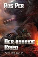 Der hybride Krieg (Alpha Rom Buch #4): LitRPG-Serie