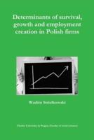 Determinants of Survival, Growth and Employment Creation in Polish Firms