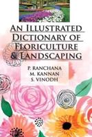 An Illustrated Dictionary of Floriculture and Landscaping