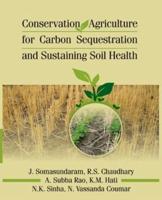 Conservation Agriculture For Carbon Sequestration And Sustaining Soil Health