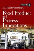 Food Product and Process Innovation (Volume 1)
