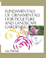 Fundamentals Of Ornamental Horticulture And Landscape Gardening
