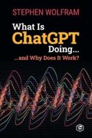 What Is ChatGPT Doing ... And Why Does It Work?