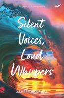 Silent Voices, Loud Whispers