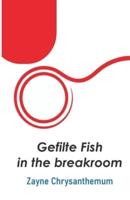 Gefilte Fish in the breakroom