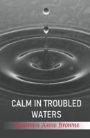 Calm in Troubled Waters