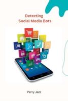 Detecting Social Media Bots