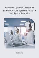 Safe and Optimal Control of Safety-Critical Systems in Aerial and Space Robotics