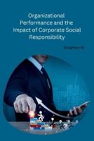 Organizational Performance and the Impact of Corporate Social Responsibility