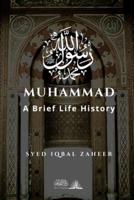 Muhammad - A Brief Life History