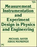 Measurment, Instrumentation and Experiment Design in Physics and Engineering