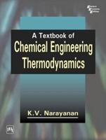 A Textbook of Chemical Engineering Thermodynamics