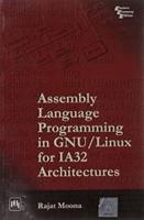 Assembly Language Programming in GNU/Linux for IA32 Architectures