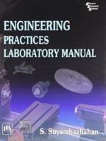 Engineering Practices Laboratory Manual