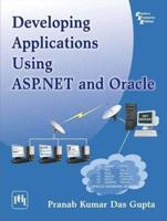 Developing Applications Using Asp. Net and Oracle