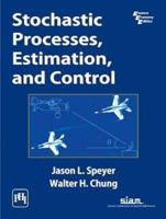 Stochastic Processes, Estimation and Control