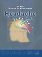 All You Wanted to Know About Headache