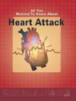 All You Wanted to Know About Heart Attacks