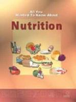 All You Wanted to Know About Nutrition