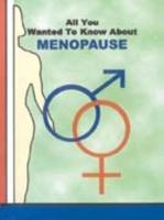 All You Wanted to Know About Menopause
