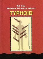 All You Wanted to Know About Typhoid