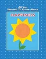 All You Wanted to Know About Happiness