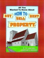 All You Wanted to Know About How to Sell, Buy, Rent Property