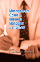Management Cases for Business Managers and Trainers