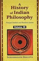 A History of Indian Philosophy: Vol. 3