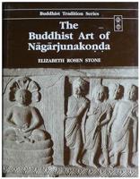 The Buddhist Art of Nagarjunakonda