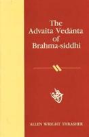 The Advaita Vedanta of Brahma-Siddhi