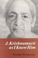 J. Krishnamurti as I Knew Him