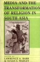 Media and the Transformation of Religion in South Asia