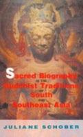 Sacred Biography in the Buddhist Traditions of South and South-East Asia