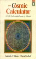The Cosmic Calculator: Book One